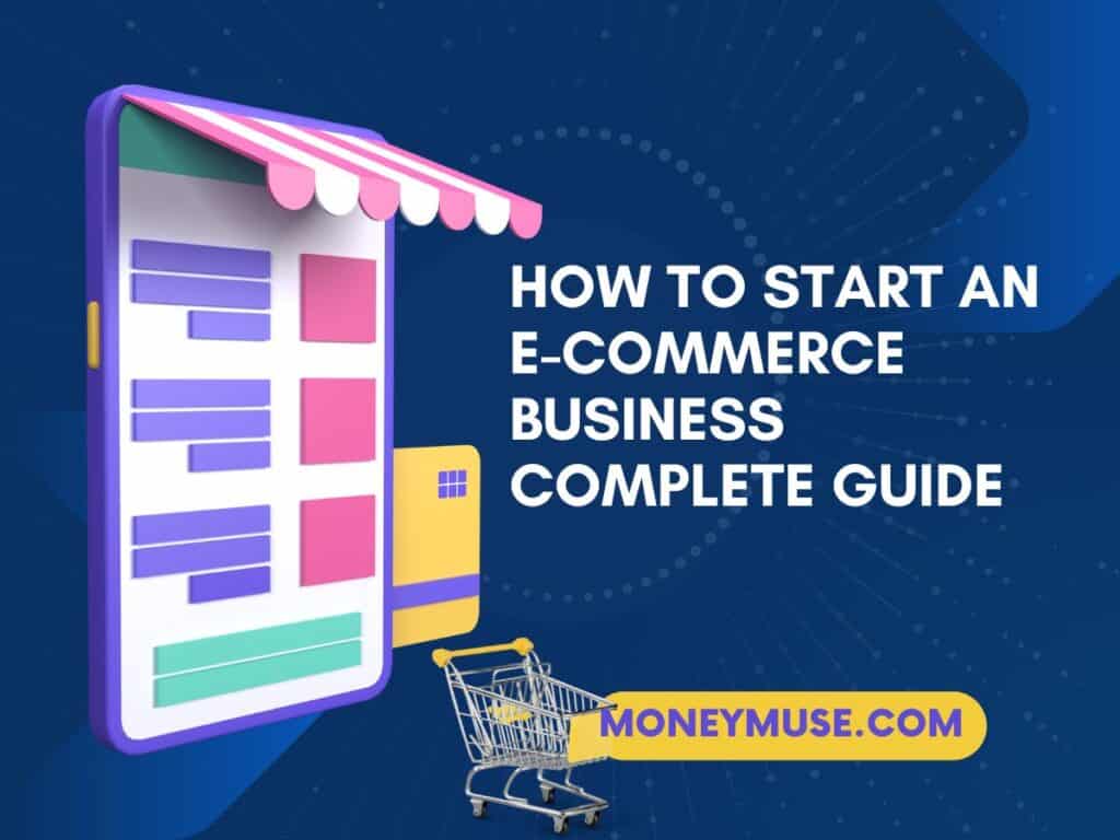 How to Start an E-commerce Business, Start an E-commerce Business, E-commerce Business, ecommerce